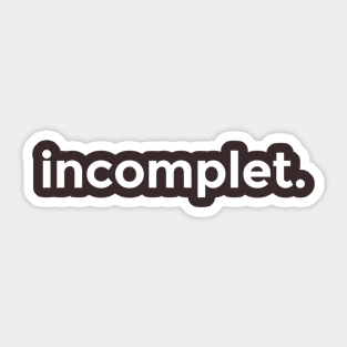 incomplet. Sticker